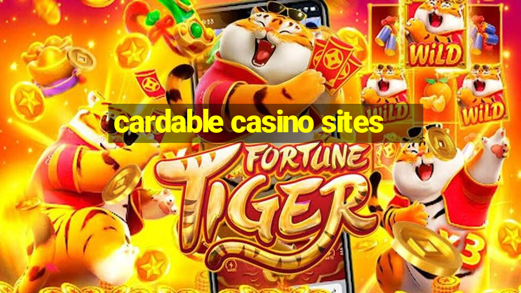 cardable casino sites