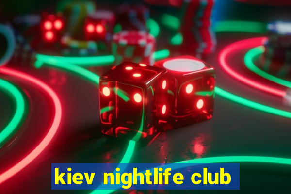 kiev nightlife club