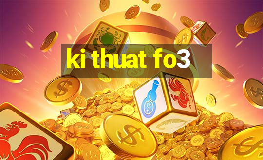 ki thuat fo3