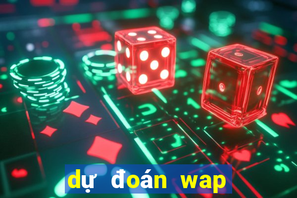 dự đoán wap miền bắc