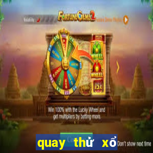 quay thử xổ số đài miền trung hôm nay