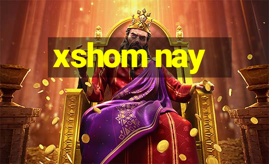 xshom nay