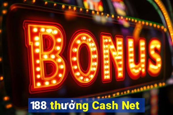 188 thưởng Cash Net