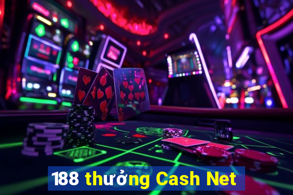 188 thưởng Cash Net