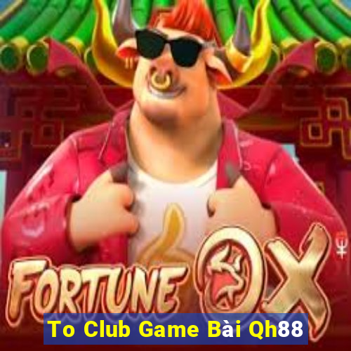 To Club Game Bài Qh88