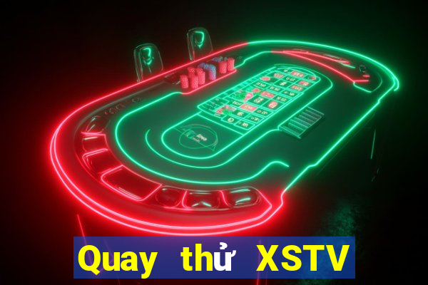 Quay thử XSTV ngày 17