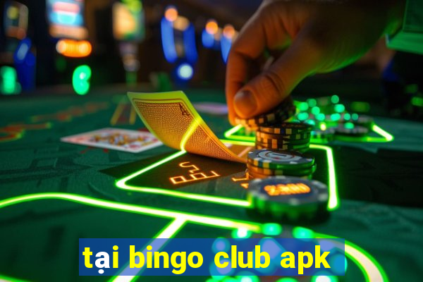 tại bingo club apk