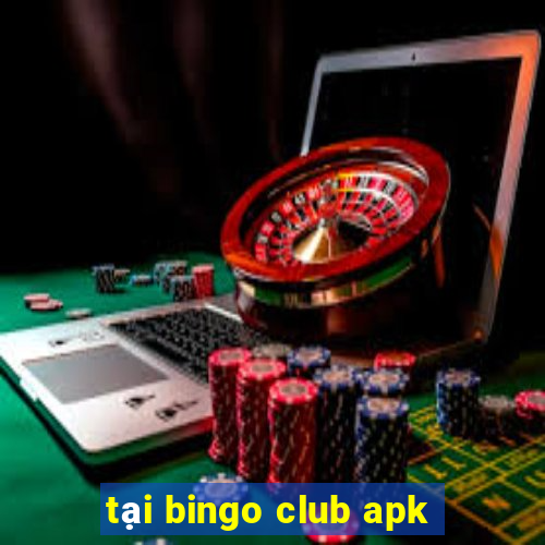 tại bingo club apk