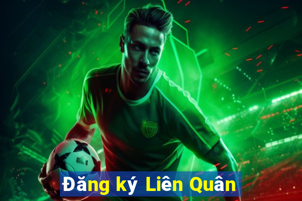 Đăng ký Liên Quân