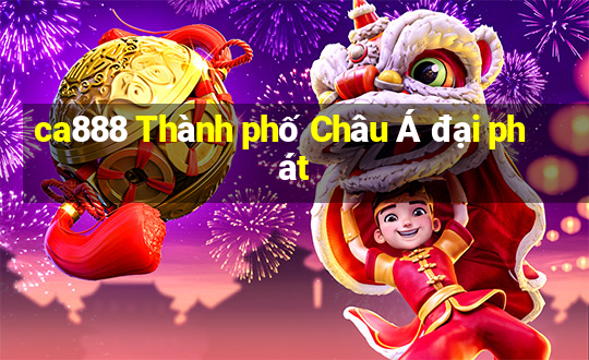 ca888 Thành phố Châu Á đại phát