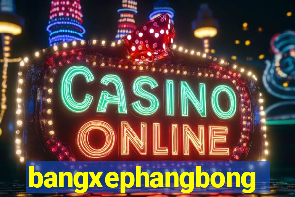 bangxephangbongda