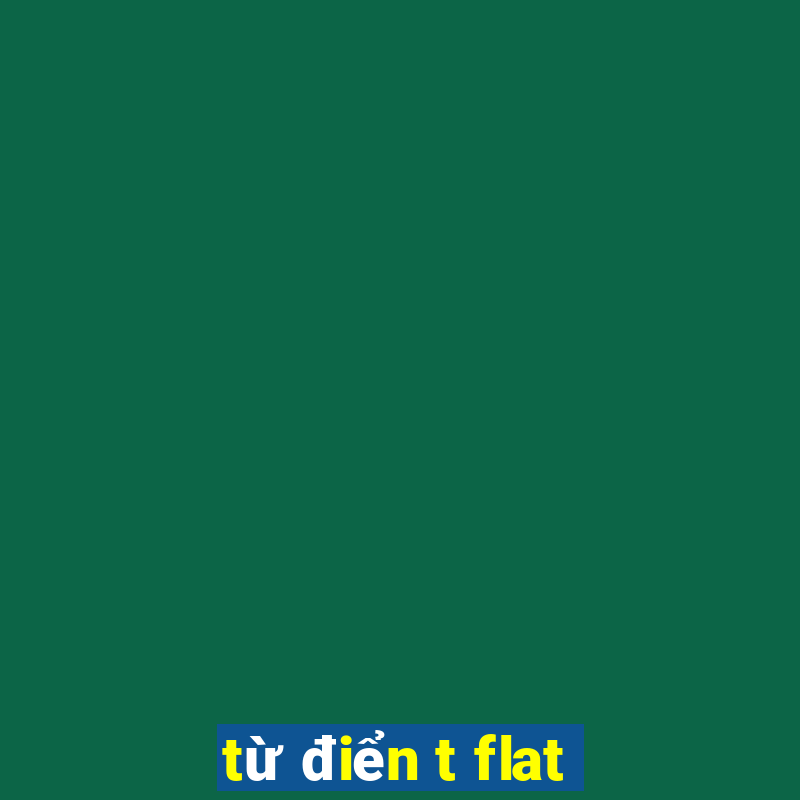 từ điển t flat