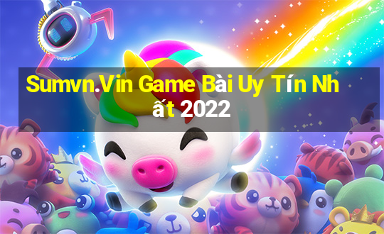 Sumvn.Vin Game Bài Uy Tín Nhất 2022