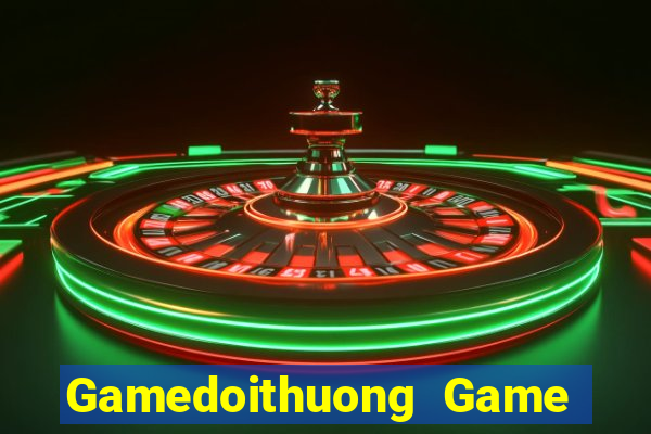 Gamedoithuong Game Bài Uy Tín