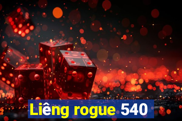 Liêng rogue 540