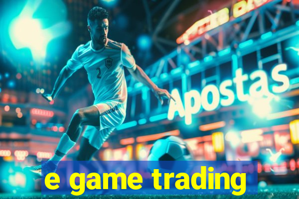 e game trading