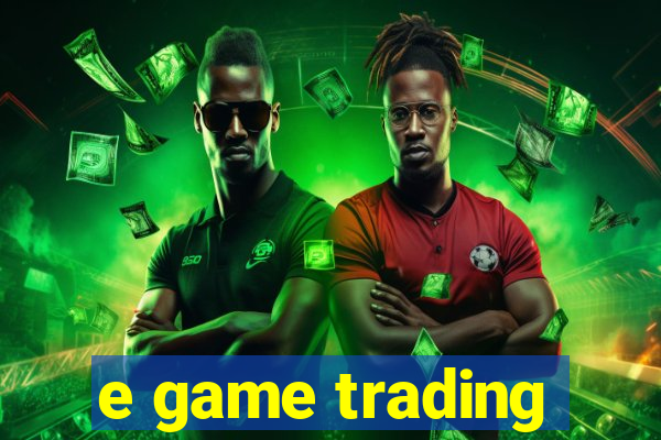 e game trading