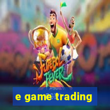 e game trading