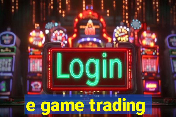 e game trading