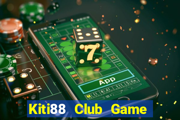 Kiti88 Club Game Bài Giải Trí