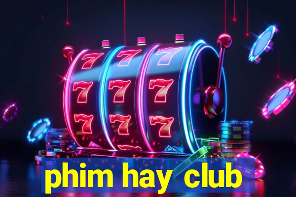 phim hay club