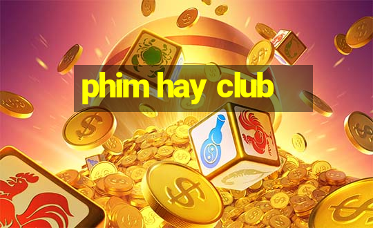 phim hay club