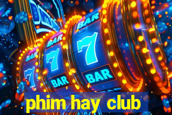 phim hay club