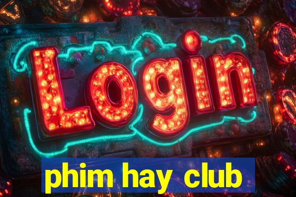 phim hay club