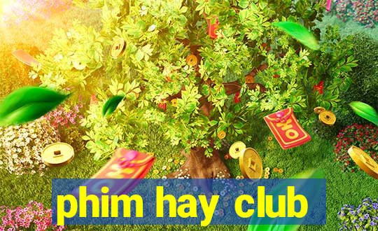 phim hay club