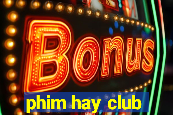 phim hay club