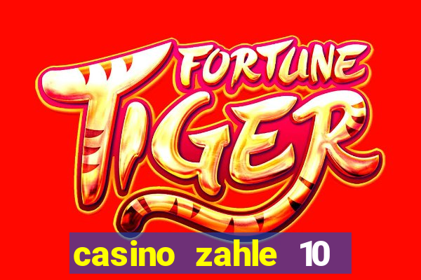 casino zahle 10 spiel mit 50