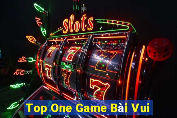 Top One Game Bài Vui