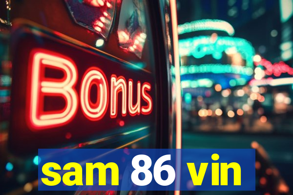 sam 86 vin