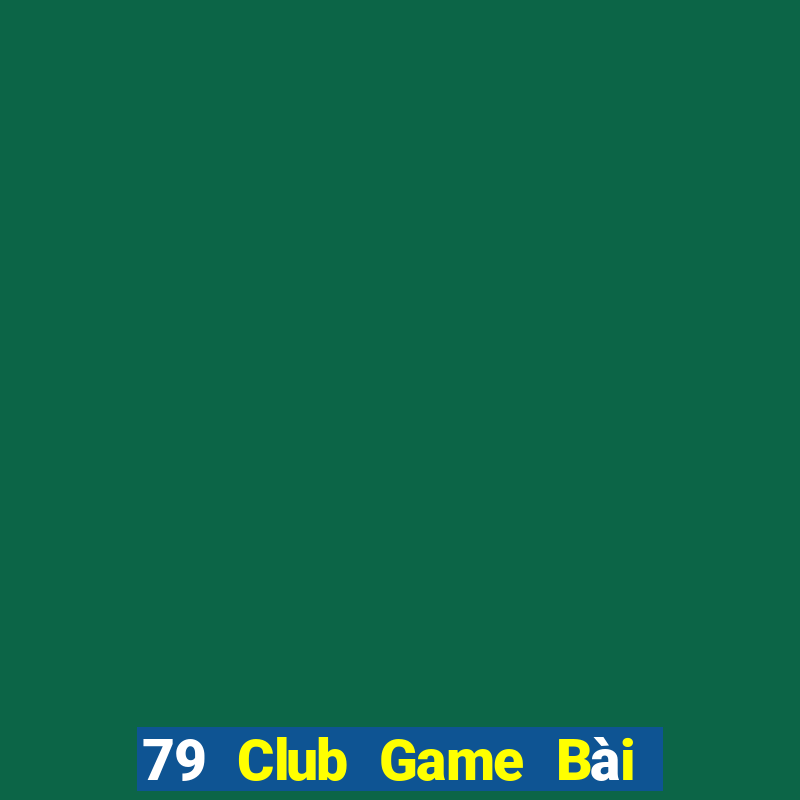 79 Club Game Bài 247 Club