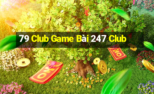 79 Club Game Bài 247 Club