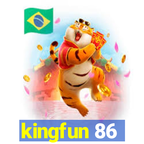 kingfun 86