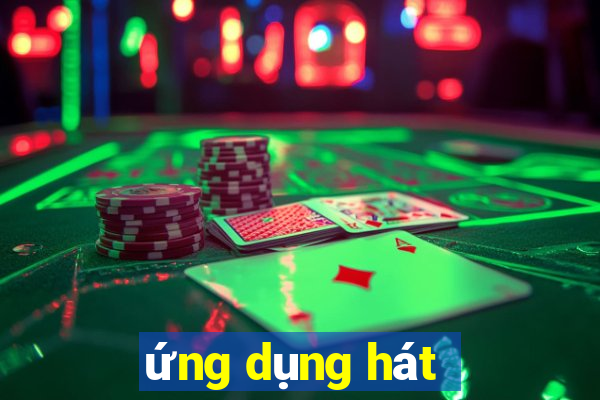 ứng dụng hát