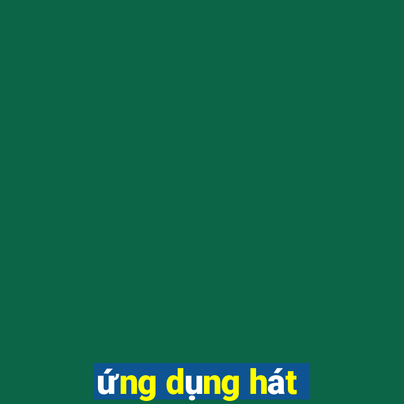 ứng dụng hát