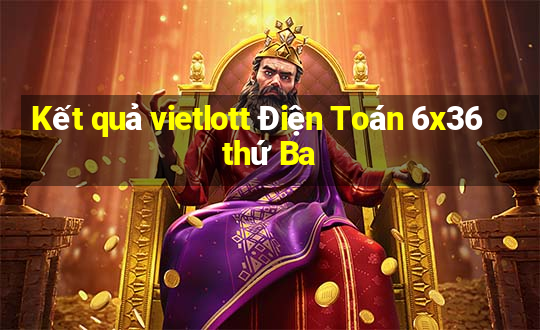 Kết quả vietlott Điện Toán 6x36 thứ Ba