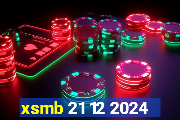 xsmb 21 12 2024