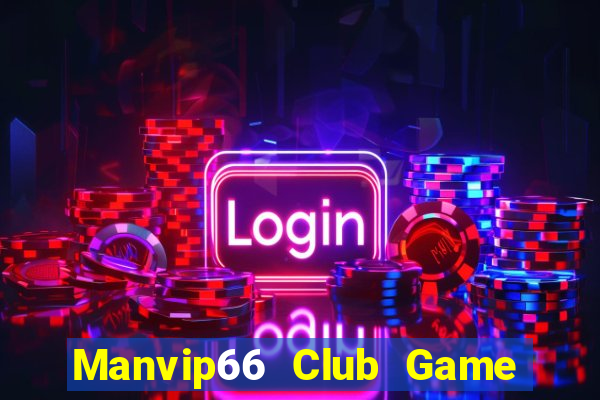 Manvip66 Club Game Bài Qq