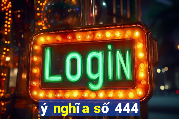 ý nghĩa số 444