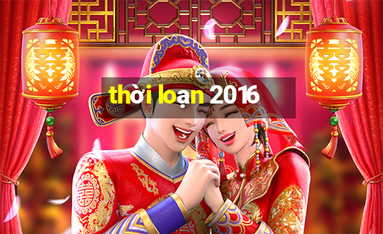 thoi loan 2016