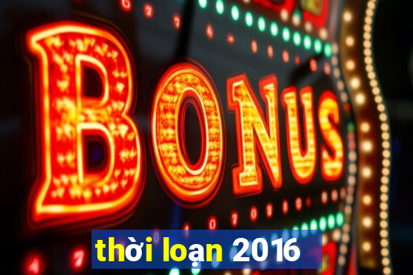 thoi loan 2016