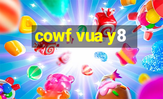 cowf vua y8