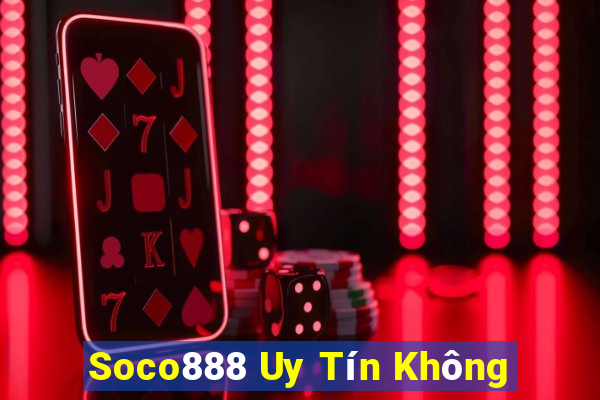 Soco888 Uy Tín Không