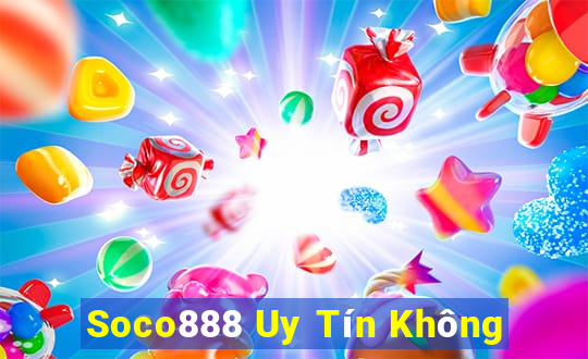 Soco888 Uy Tín Không