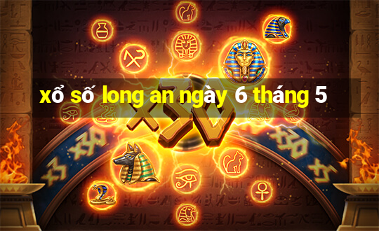 xổ số long an ngày 6 tháng 5