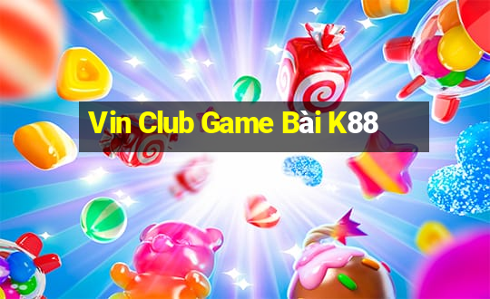 Vin Club Game Bài K88