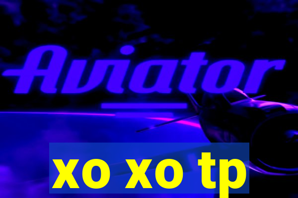 xo xo tp